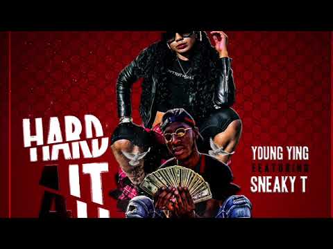 Young Ying - HARD 4 IT Ft. Sneaky T