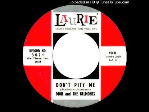 Dion & The Belmonts - Don't Pity Me