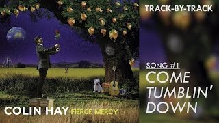 #1 "Come Tumblin' Down" - Colin Hay "Fierce Mercy" Track-By-Track