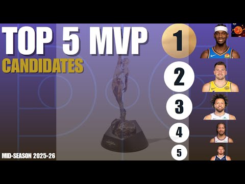 Ranking the Top 5 MVP Candidates Right Now (Mid-Season 2025-26)
