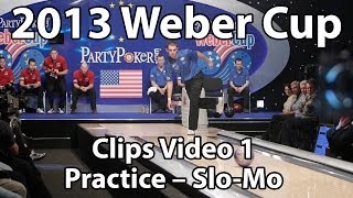 Weber Cup 2013 — Clips Video 1 — Practice [120 FPS Slo-Mo]