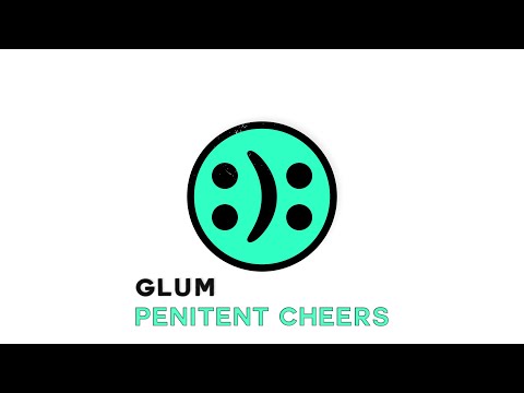 GLUM - Penitent Cheers