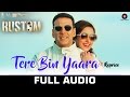 Tere Bin Yaara (Reprise) - Full Audio | RUSTOM | Akshay Kumar & Ileana D'cruz | Arko | Aditya Dev