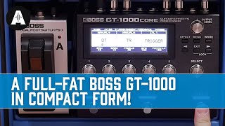 Boss GT-1000CORE Guitar Effects Processor - What To Know Boss GT-1000CORE Guitar Effects Processor - What To Know
