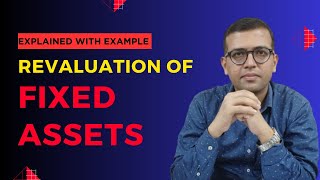 What is Revaluation of Fixed Assets | Calculation, Method & Accounting Explained with Example