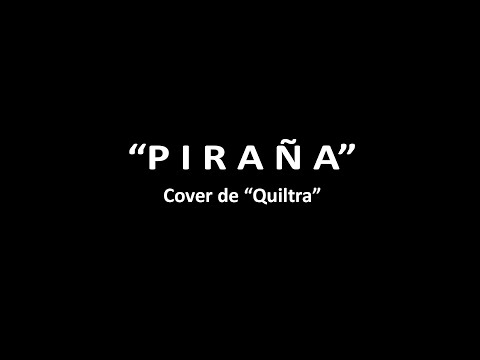 GRAVA - Piraña (Cover de Quiltra)