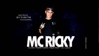 MC RICKY - EU ERA POBRE AGORA FIQUEI RICO - LANÇAMENTO 2014