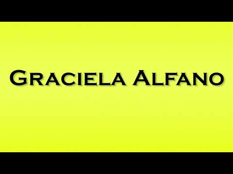 Pronunciation of Graciela Alfano