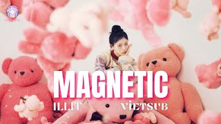 (Vietsub + Lyrics) Magnetic - ILLIT | Super Real Me | This time I want you