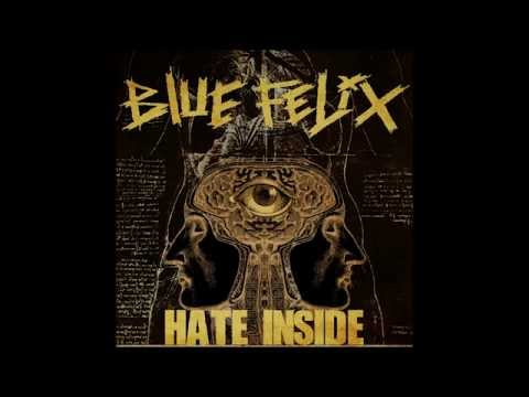 Blue Felix Hate Inside