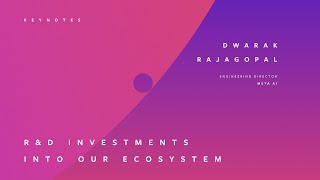 R&D INVESTMENTS INTO OUR ECOSYSTEM | DWARAK RAJAGOPAL