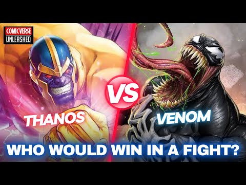 Venom vs Thanos | Who Would Win