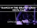 Delta Rae - Dance In The Graveyards [Live ...