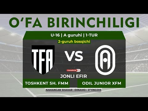 Toshkent Sh. FMM - Odil Junior XFM | U-16 2-guruh bosqichi O'FA Birinchiligi | A guruhi 1-tur