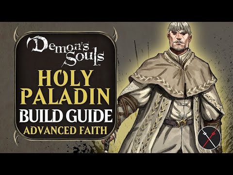 Demon’s Souls Build Guide: Holy Paladin Guide (PvE Faith)