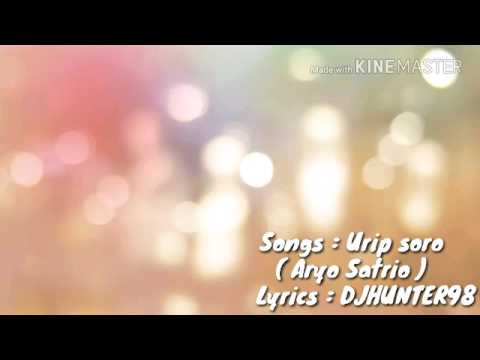 Lirik lagu urip soro. Aryo Satrio
