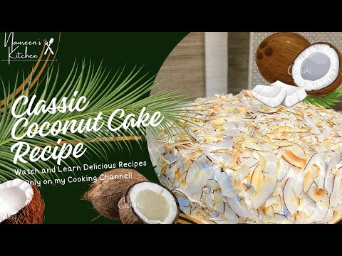 Classic Coconut Cake Recipe | Fluffy and Moist Cake by Naureen’s Kitchen