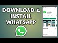 How To Install WhatsApp On Android A Comprehensive Walkthrough