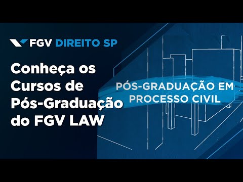 FGV LAW | Pós-graduação em Processo Civil