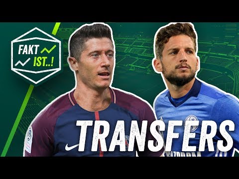 Lewandowski zu PSG, Mertens zu Schalke? Fakt ist..! Transfer Spezial Sommerpause 2018