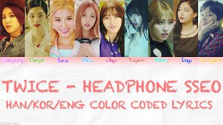 Twice - Headphone Sseo Lyrics (Han/Rom/Eng/Color Coded)