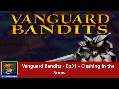 Vanguard Bandits - ep 31 - Clashing in the Snow - Empire Route