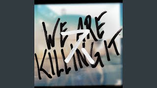[We Are] Killing It (feat. Agnes Söderberg)