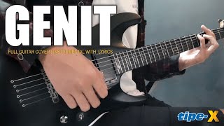 GENIT - Tipe- X (Full Guitar Cover) Instrumental w