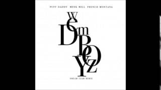 We Dem Boyz (Remix) - Diddy , Meek Mill &amp; French Montana