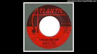 Lewis, Barbara - Make Me Your Baby - 1965