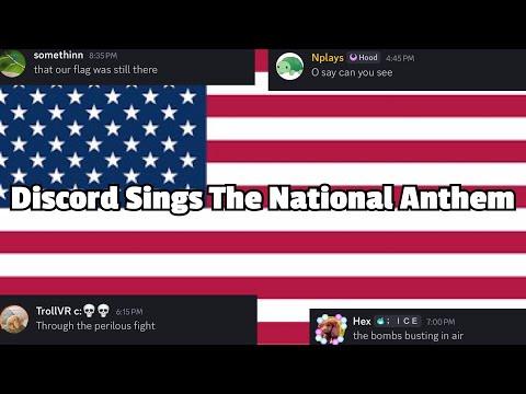 Discord Sings The national anthem