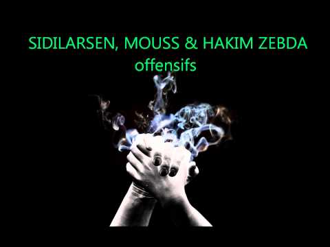 SIDILARSEN Offensifs (feat. Mouss & Hakim Zebda)