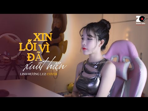 Xin Lỗi Vì Đã Xuất Hiện - Vũ Duy Khánh (LINH HƯƠNG LUZ COVER) | Anh Nghĩ Anh Nên Rời Xa Để Biết Em..