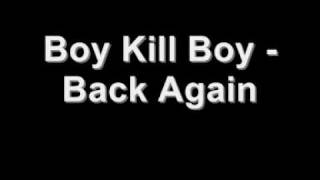 Boy Kill Boy   Back Again