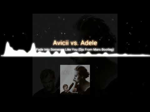 Avicii vs. Adele | Fade Into Someone Like You (Djs From Mars Bootleg)