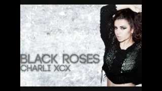 CHARLI XCX | BLACK ROSES - (Lyric Video)
