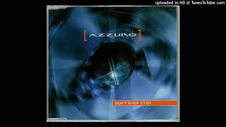 Azzurro - Don’t Ever Stop (Ultimate Radio Mix)