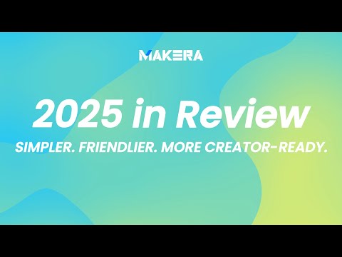 2025 Makera in Review | Simpler, Friendlier, more creator-ready