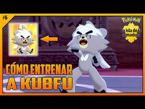 CÓMO ENTRENAR A TU KUBFU, RÁPIDO EP. 06 | [DLC ISLA ARMADURA] POKÉMON ESPADA & ESCUDO
