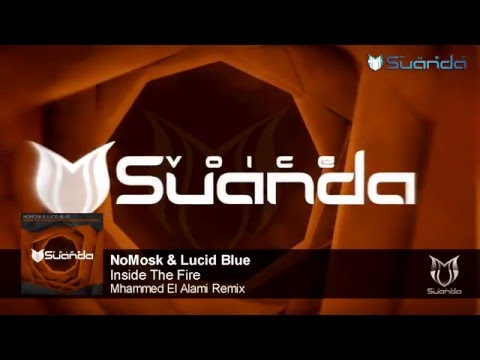 NoMosk & Lucid Blue - Inside The Fire (Mhammed El Alami Remix)