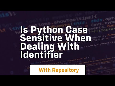 In Python Case Sensitive When Dealing With Identifiers
