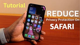 How to Reduce Privacy Protection on Safari iPhone