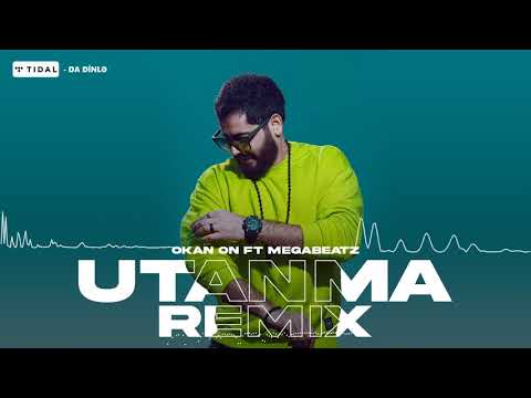Okan ON feat. Megabeatsz - Utanma Remix