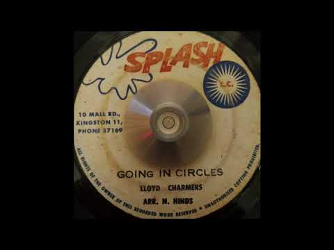 Lloyd Charmers – Going In Circles / U-Roy Junior -Cool & Easy (Splash) 1971