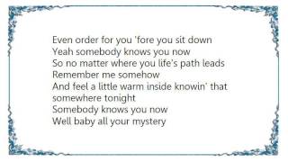 Brad Paisley - Somebody Knows You Now Lyrics