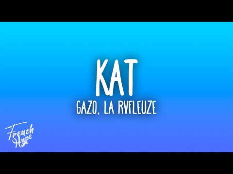 GAZO - KAT feat. La Rvfleuze