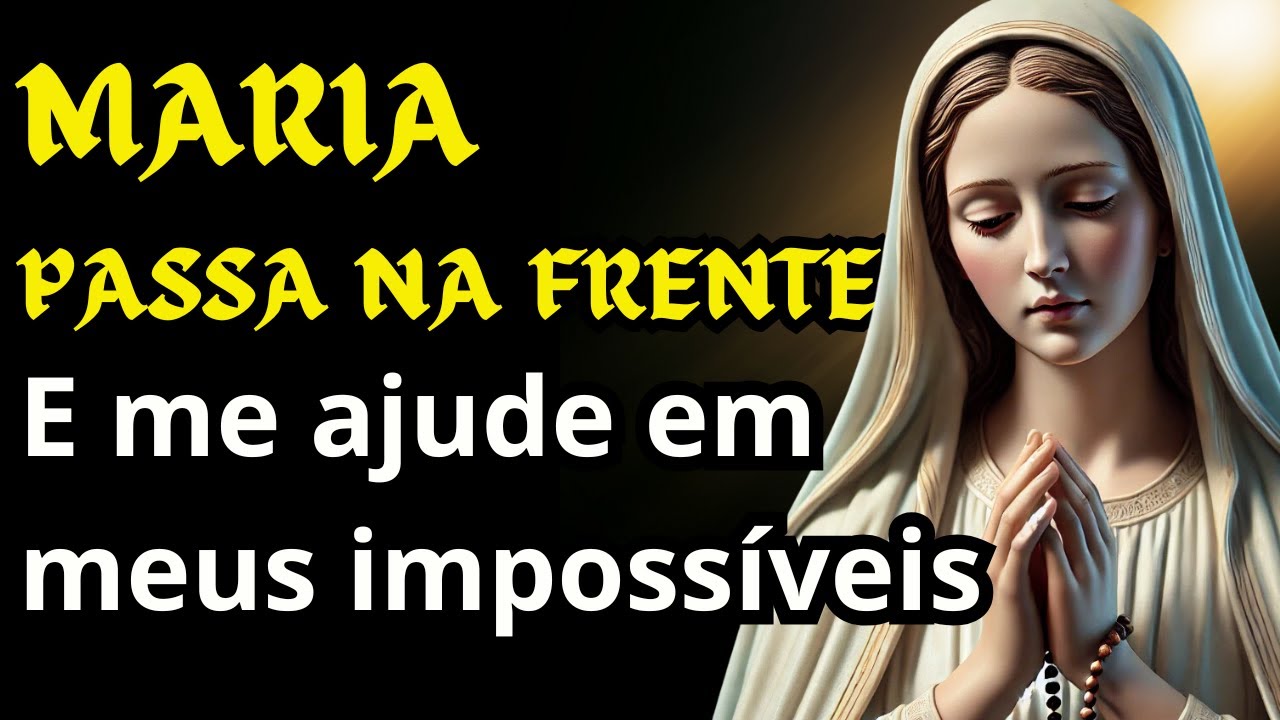 Maria, Passa na Frente: Oração Poderosa para Vencer Barreiras e Alcançar Milagres
