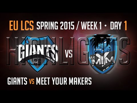 Giants Gaming vs Meet Your Makers (Highlights) | S5 EU LCS Spring 2015 Week 1 Day 1 | GIA vs MYM