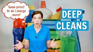 Base Rate or Charge More for a Deep Clean? (House Cleaning)