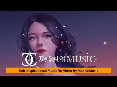 Epic Inspirational Music for Video by MaxKoMusic